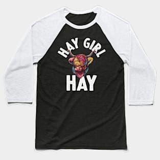 Hay Girl Hay Funny Cow Gift Baseball T-Shirt